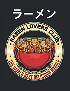 Badass Ramen Lovers Club Japanese Tasty Noodle: College Ruled Notebook Paper and Diary to Write In / 120 Pages / 8.5