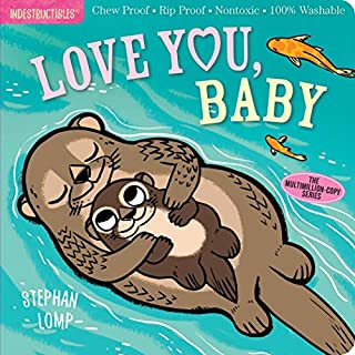 Indestructibles: Love You, Baby: Chew Proof · Rip Proof · Nontoxic · 100% Washable (Book for Babies, Newborn Books, Safe to Chew)