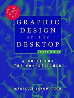 Graphic Design on the Desktop: A Guide for the Non-Designer, 2nd Edition