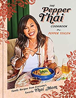 The Pepper Thai Cookbook: Family Recipes from Everyone's Favorite Thai Mom