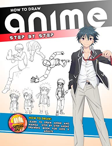 How to Draw Anime: Learn to Draw Anime and Manga - Step by Step Anime Drawing Book for Kids & Adults