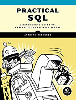 Practical SQL: A Beginner's Guide to Storytelling with Data