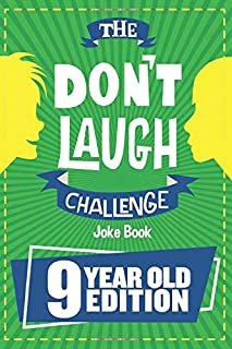 The Don't Laugh Challenge - 9 Year Old Edition: The LOL Interactive Joke Book Contest Game for Boys and Girls Age 9