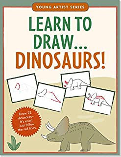 Learn To Draw Dinosaurs! (Easy Step-by-Step Drawing Guide) (Young Artist Series)