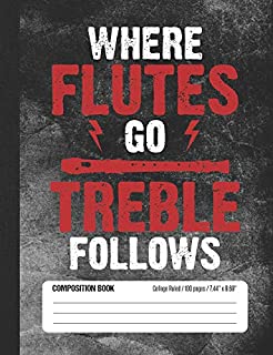 Where Flutes Go Treble Follows: College Ruled Lined School Notebook Journal for Flute Music Student