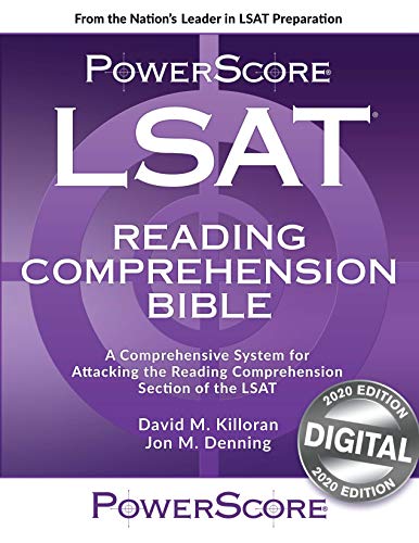 The PowerScore LSAT Reading Comprehension Bible, 2020 edition. An advanced LSAT prep system for attacking the Reading Comp section, featuring official LSAT passages with complete explanations.