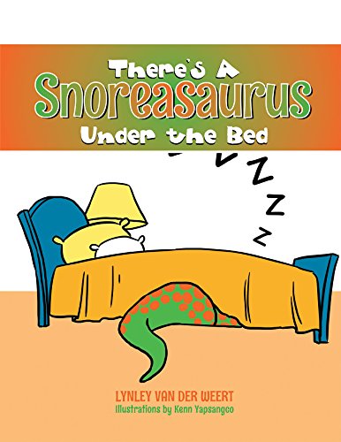 ThereS a Snoreasaurus Under the Bed