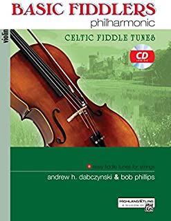 Basic Fiddlers Philharmonic Celtic Fiddle Tunes: Violin, Book & CD (Philharmonic Series)