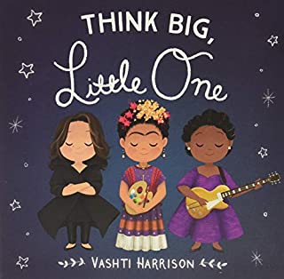 Think Big, Little One (Vashti Harrison)