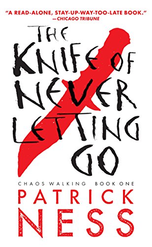 The Knife of Never Letting Go (Chaos Walking Book 1)