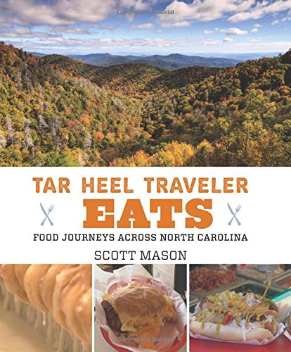 Tar Heel Traveler Eats: Food Journeys across North Carolina