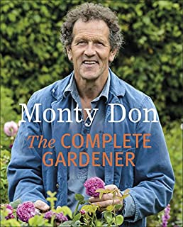 The Complete Gardener: A Practical, Imaginative Guide to Every Aspect of Gardening