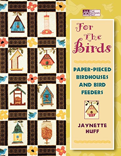 For the Birds: Paper-Pieced Birdhouses and Birdfeeders