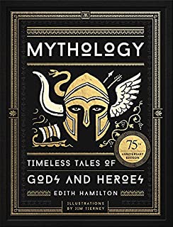 Mythology: Timeless Tales of Gods and Heroes, 75th Anniversary Illustrated Edition (BLACK DOG & LEV)