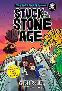 The Story Pirates Present: Stuck in the Stone Age