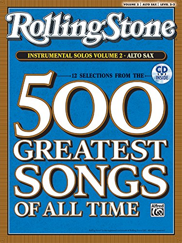 Selections from Rolling Stone Magazine's 500 Greatest Songs of All Time (Instrumental Solos), Vol 2: Alto Sax, Book & CD (Rolling Stone Magazine's 500 Greatest Songs of All Time, Vol 2)