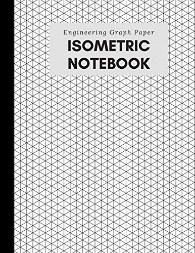 Isometric Notebook: Engineering Graph Paper: For 3D Design & Printing, Technical Drawing, Math, Architecture, Gaming, Puzzles - 1/4 Inch Equilateral ... - 125 pages - Gray & Black Plain Cover