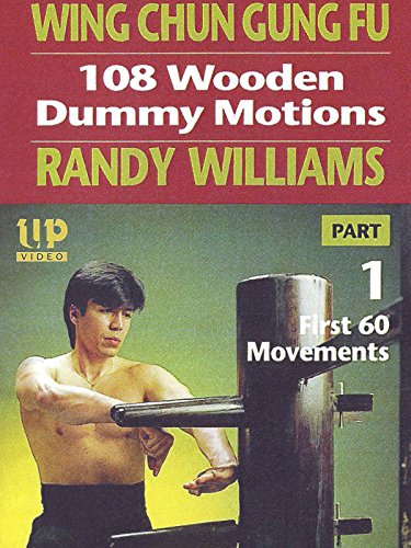 Wing Chun Gung Fu 108 Wooden Dummy Motions Randy Williams Part 1 First 60 Movements