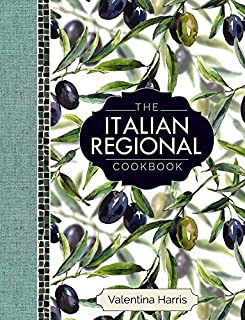 The Italian Regional Cookbook: A Great Cook's Culinary Tour of Italy in 325 Recipes and 1500 Color Photographs, Including: Lombardy; Piedmont; ... Sicily; Puglia; Basilicata; and Calabria.