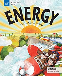 Energy: Physical Science for Kids (Picture Book Science)