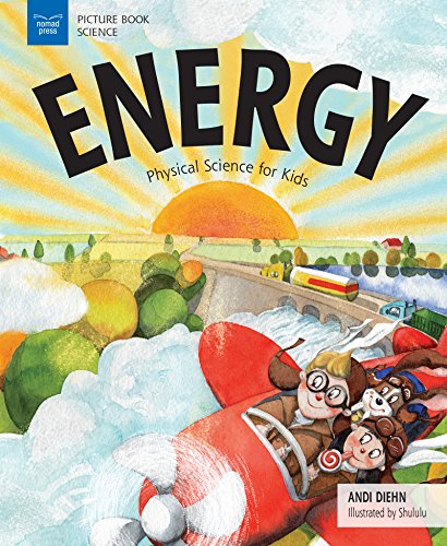 Energy: Physical Science for Kids (Picture Book Science)