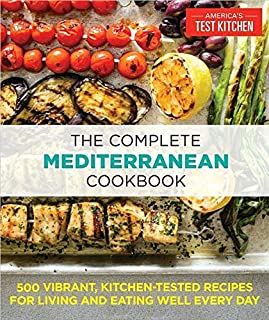 The Complete Mediterranean Cookbook: 500 Vibrant, Kitchen-Tested Recipes for Living and Eating Well Every Day