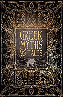 Greek Myths & Tales: Epic Tales (Gothic Fantasy)