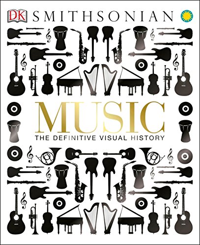 Music: The Definitive Visual History (Dk Smithsonian)