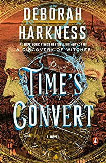 Time's Convert: A Novel (All Souls Series)