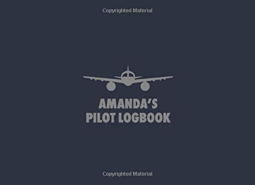 Amanda's Pilot Logbook: The Standard Professional Pilot Logbook with a Personalized New Look / Fly in Style / Great Gift for aviation fans