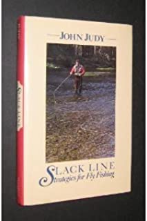 Slack Line Strategies for Fly Fishing