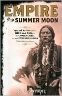 Empire Of The Summer Moon: Quanah Parker And The Rise And Fall Of The Comanches, The Most Powerful Indian Tribe In American History (books, New)