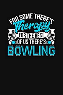 For Some There's Therapy For The Rest Of Us There's Bowling: Bowling Score Book