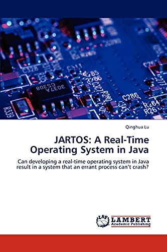 JARTOS: A Real-Time Operating System in Java: Can developing a real-time operating system in Java result in a system that an errant process cant crash?