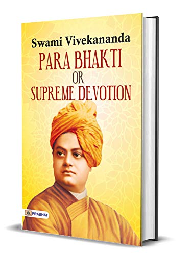 Para Bhakti or Supreme Devotion (Swami Vivekananda Motivational & Inspirational Book)