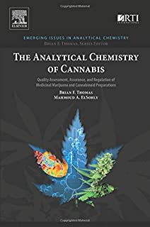 The Analytical Chemistry of Cannabis: Quality Assessment, Assurance, and Regulation of Medicinal Marijuana and Cannabinoid Preparations (Emerging Issues in Analytical Chemistry)