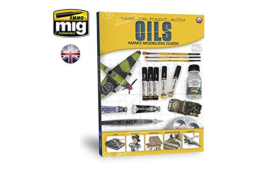 Ammo of Mig Publications Modelling Guide How to Paint with Oils - AMIG6043