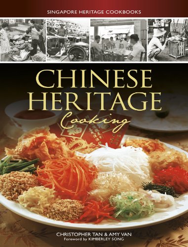 Chinese Heritage Cooking (Singapore Heritage Cookbooks)