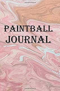 Paintball Journal: Record all of your paintball adventures