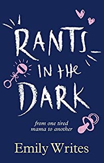 Rants in the Dark: From One Tired Mama to Another