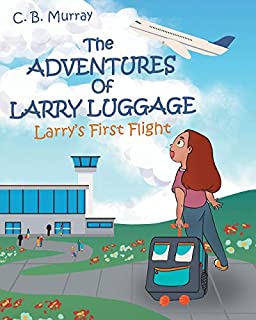 The Adventures of Larry Luggage: Larry's First Flight