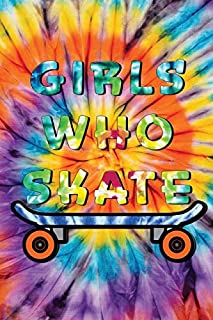 Girls Who Skate: Cool Tie Dye Skateboarding Lined Journal