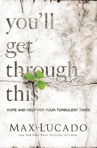 You'll Get Through This: Hope and Help for Your Turbulent Times