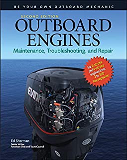 Outboard Engines: Maintenance, Troubleshooting, and Repair, Second Edition: Maintenance, Troubleshooting, and Repair