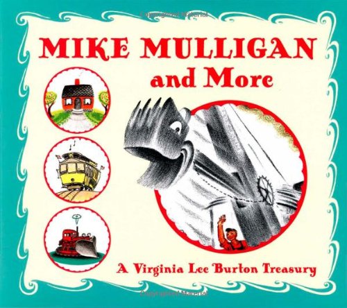 Mike Mulligan and More: Four Classic Stories by Virginia Lee Burton