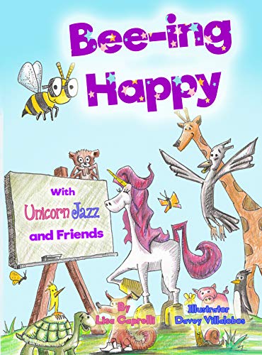 Beeing Happy with Unicorn Jazz and Friends: Children's Unicorn Book Series