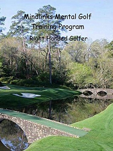 Mindlinks Mental Golf Training Program: Right Handed Golfer