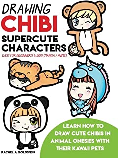 Drawing Chibi Supercute Characters Easy for Beginners & Kids (Manga / Anime): Learn How to Draw Cute Chibis in Animal Onesies with their Kawaii Pets (Drawing for Kids) (Volume 19)