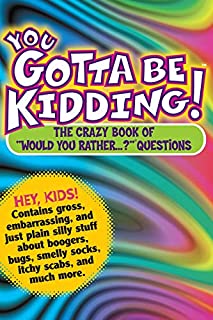 You Gotta be Kidding! The Crazy Book of