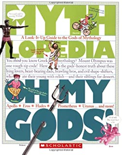Oh My Gods! (Mythlopedia): A Look-It-Up Guide to the Gods of Mythology